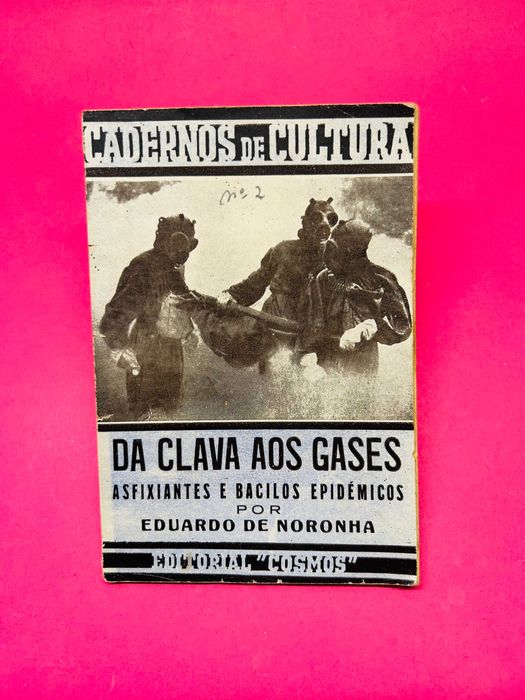 Da clava aos Gases Asfixiantes e Bacilos Epidémicos-Eduardo de Noronha