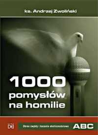 1000 pom. na homilie T.1 Okres zwykły i kazania.. - ks. Andrzej Zwoli