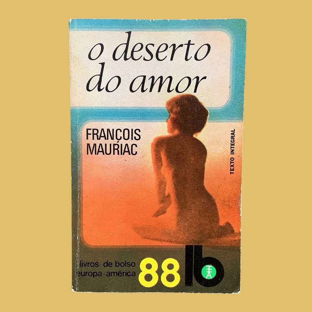 O Deserto do Amor - François Mauriac