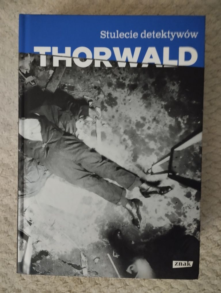 Jurgen Torwald. Stulecie detektywów.
