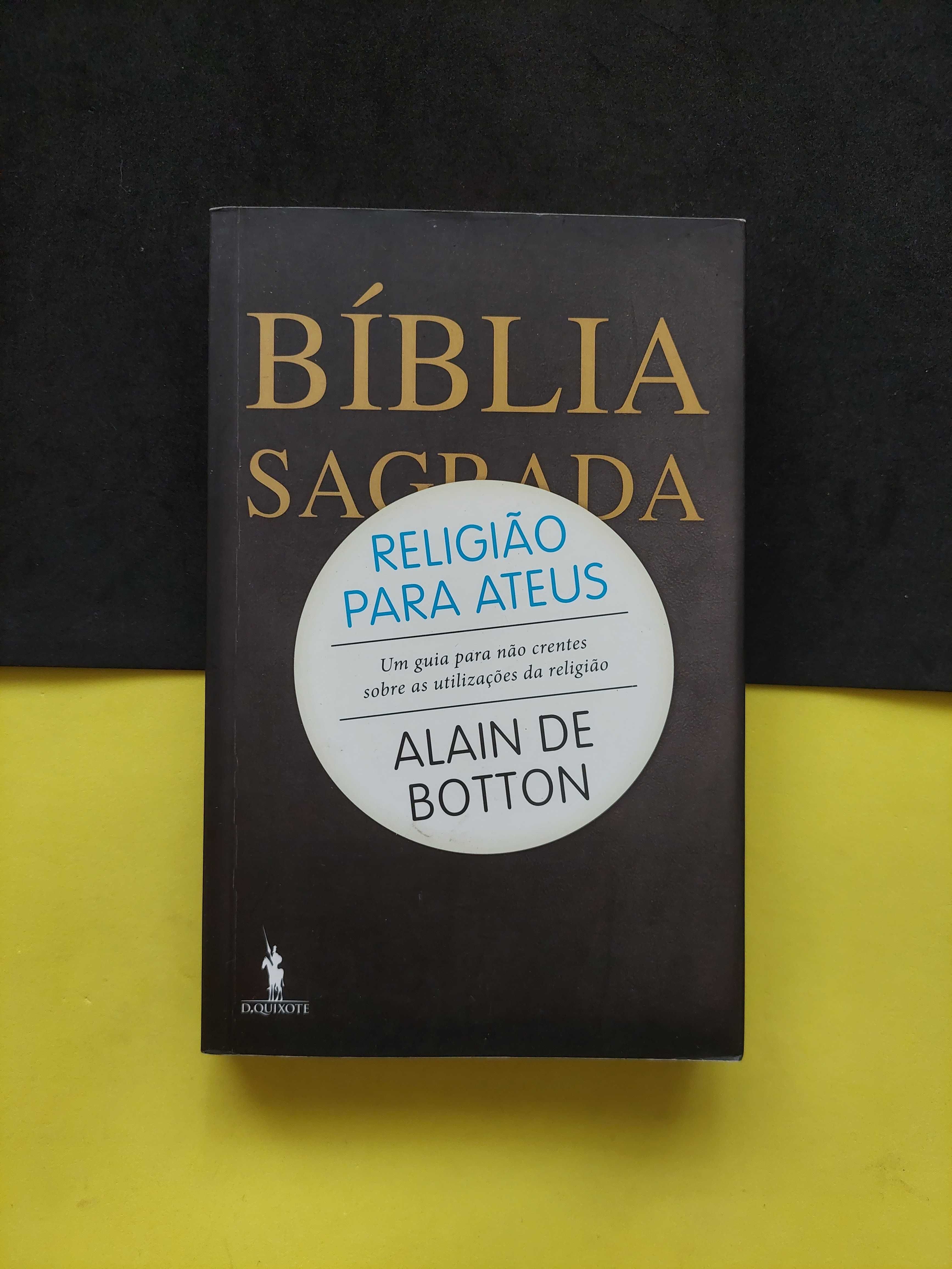 Alain de Botton -  Bíblia Sagrada: Religião para ateus