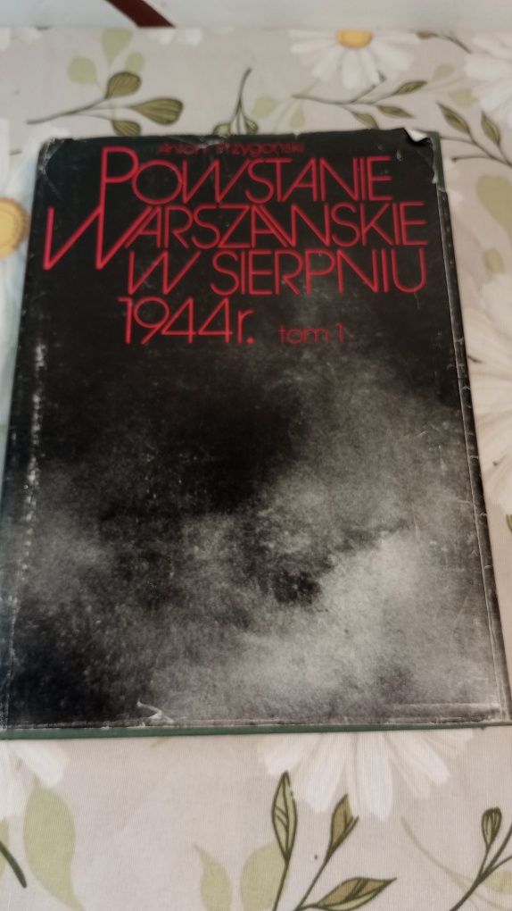 Powstanie Warszawskie w sierpniu 1944 r. Tom.1