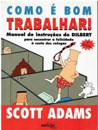 9297

Como é Bom Trabalhar!
de Scott Adams