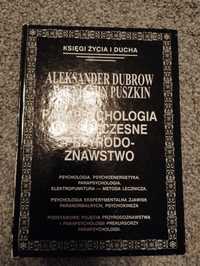 Parapsychologia i współczesne przyrodoznawstwo - A. Dubrow