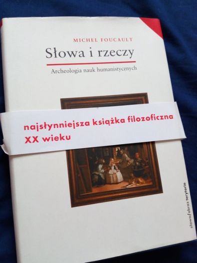 Foucault Słowa i Rzeczy. Archeologia Nauk