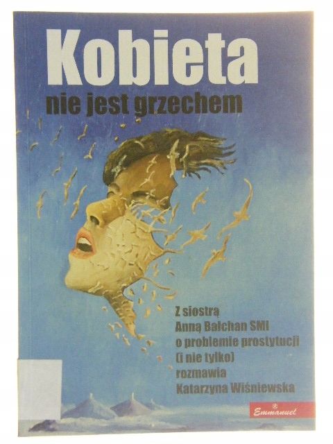 Kobieta Nie Jest Grzechem. Z Siostrą Anną Bałchan