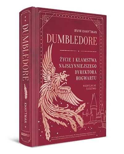 Dumbledore. Życie i kłamstwa najsłynniejszego dyrektora Hogwartu