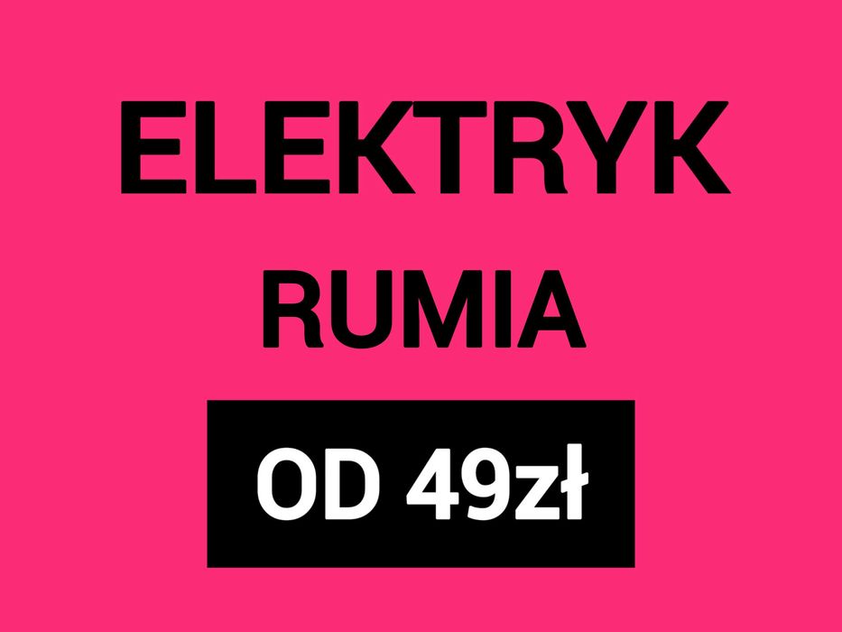 ELEKTRYK RUMIA - Konkurencyjne Ceny - Dojazd 0zł Usuwanie Awarii SEP