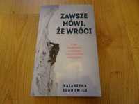 Katarzyna Zdanowicz "Zawsze mówi, że wróci"