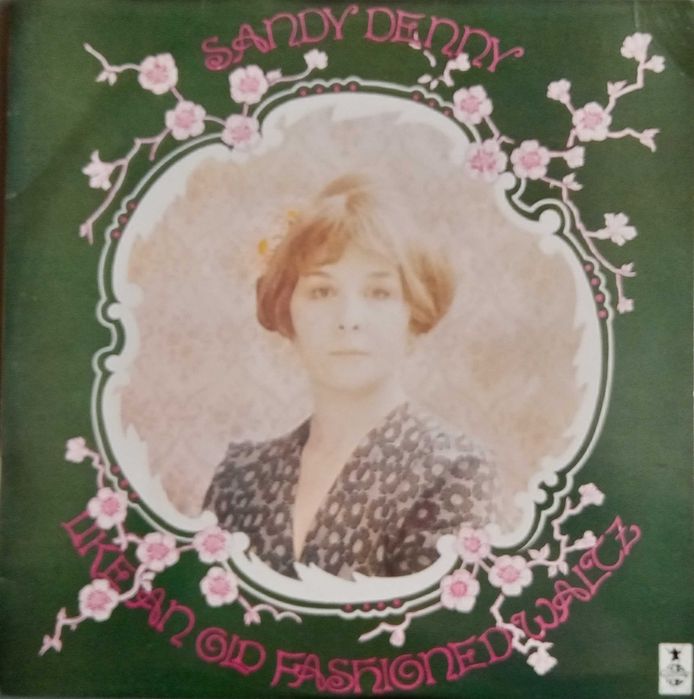 Sandy Denny	- - - - -	Like An Old Fashioned Walz	- - - - -	LP
