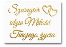 Tablica weselna szwagier idzie miłość twojego życia