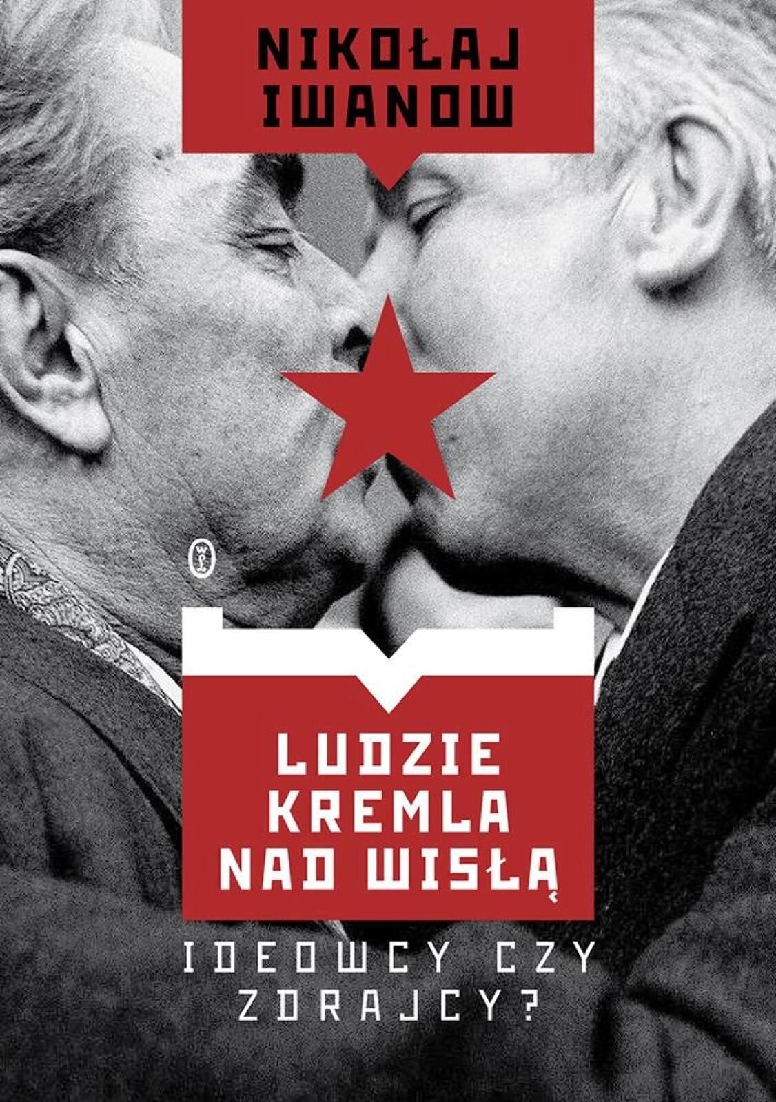 Ludzie Kremla nad Wisłą. Ideowcy czy zdrajcy? Literackie Nikołaj