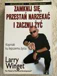 Larry Winget Zamknij się, przestań narzekać