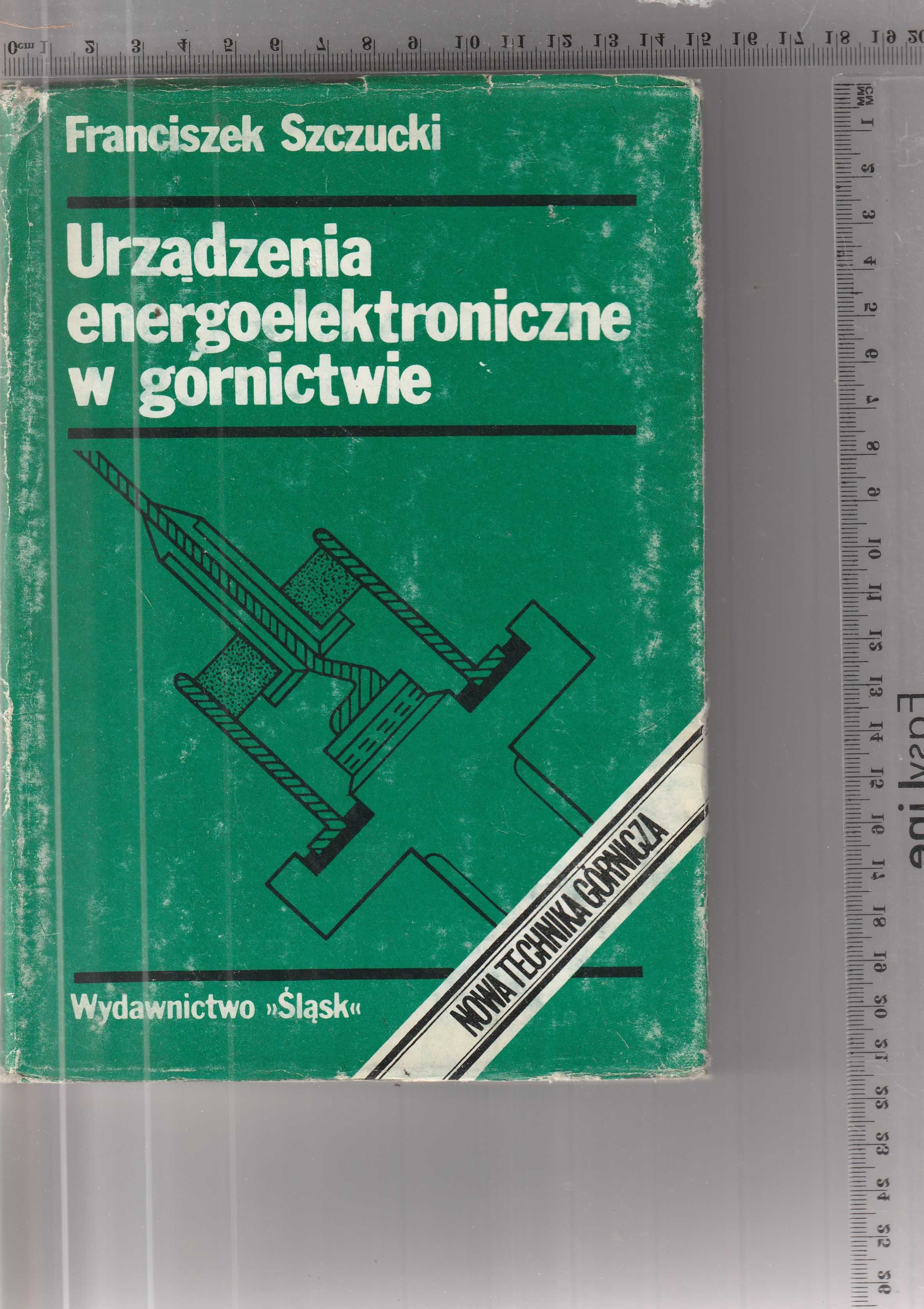 Urządzenia energoeletroniczne w górnictwie  Szczucki