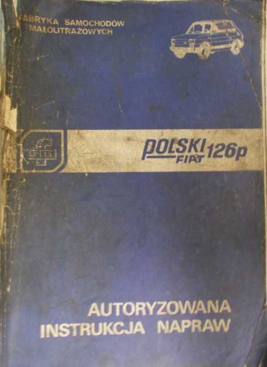 Fiat 126p. Autoryzowana instrukcja napraw