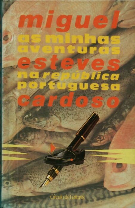 As minhas aventuras na república portuguesa - Miguel Esteves Cardoso