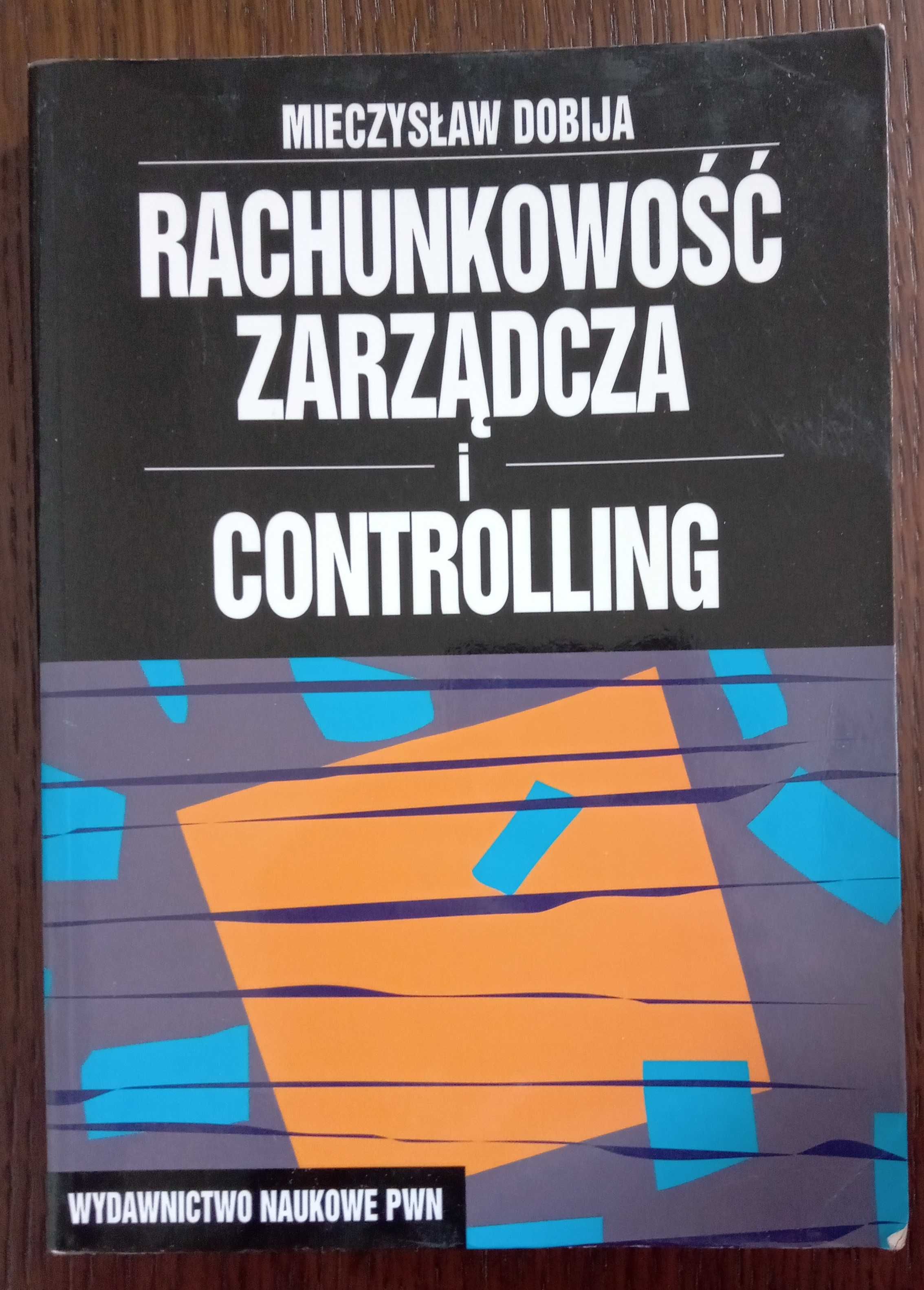 Rachunkowość zarządcza i controlling - Mieczysław Dobija