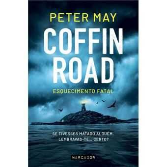 Coffin Road - Esquecimento Fatal, Peter May