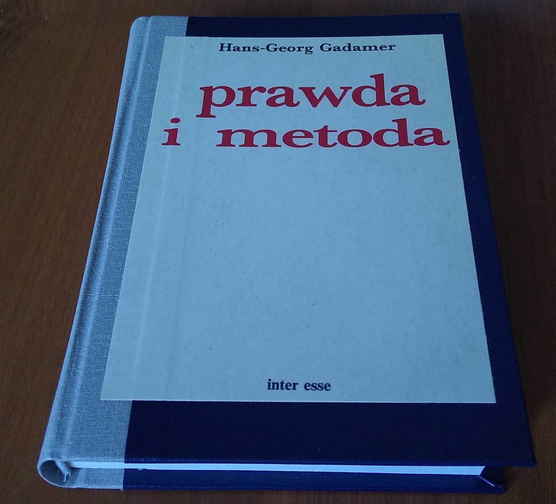 Prawda i metoda : zarys hermeneutyki filozoficznej Hans-Georg Gadamer