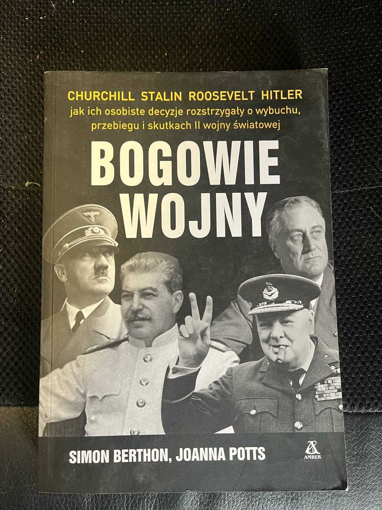 Simon Berthon, Joanna Potts - Bogowie Wojny (Churchill, Stalin itp.)