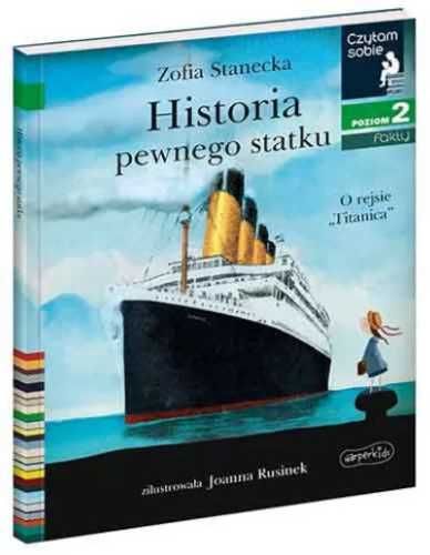 Czytam sobie. Historia pewnego statku. O rejsie.. - Zofia Stanecka