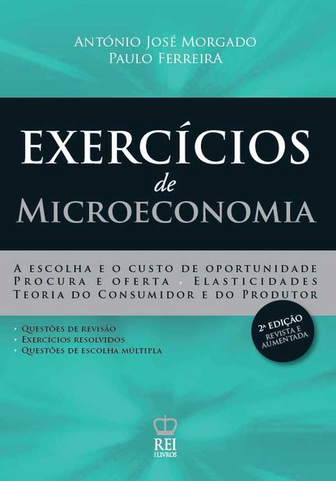 MORGADO, A J - Exercícios de Microeconomia Rei dos Livros, Lisboa