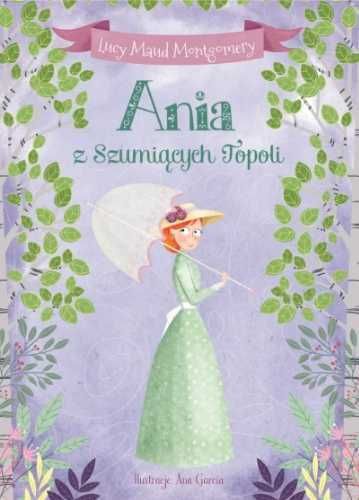 Ania z Szumiących Topoli - Lucy Maud Montgomery, Ana Garcia