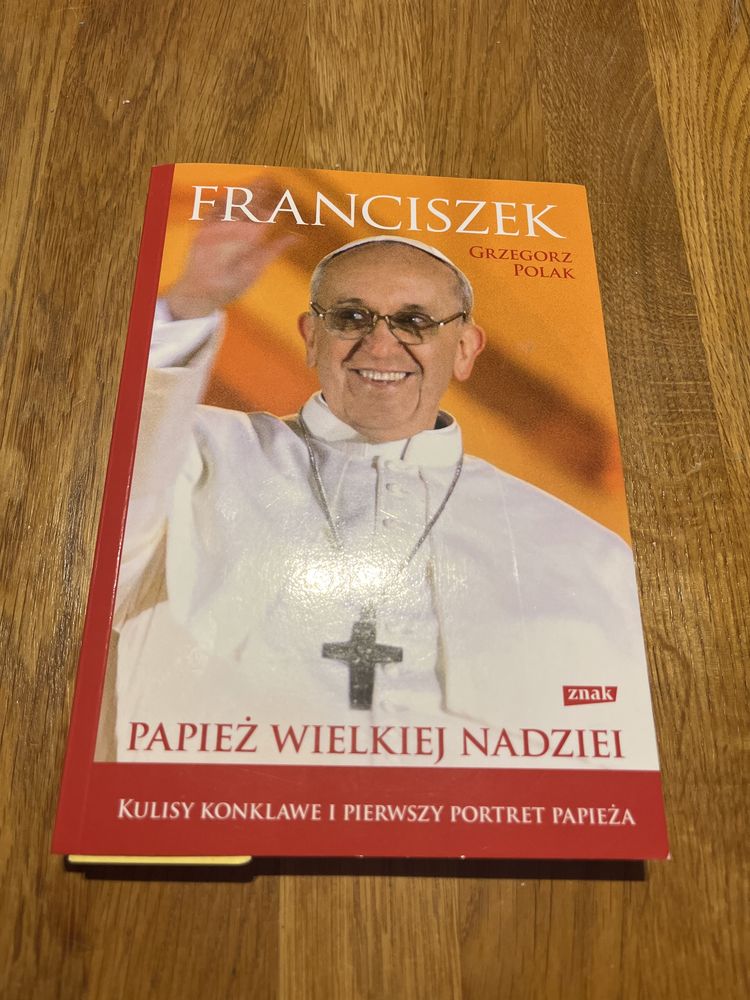 Franciszek papież wielkiej nadzieji Grzegorz Polak
