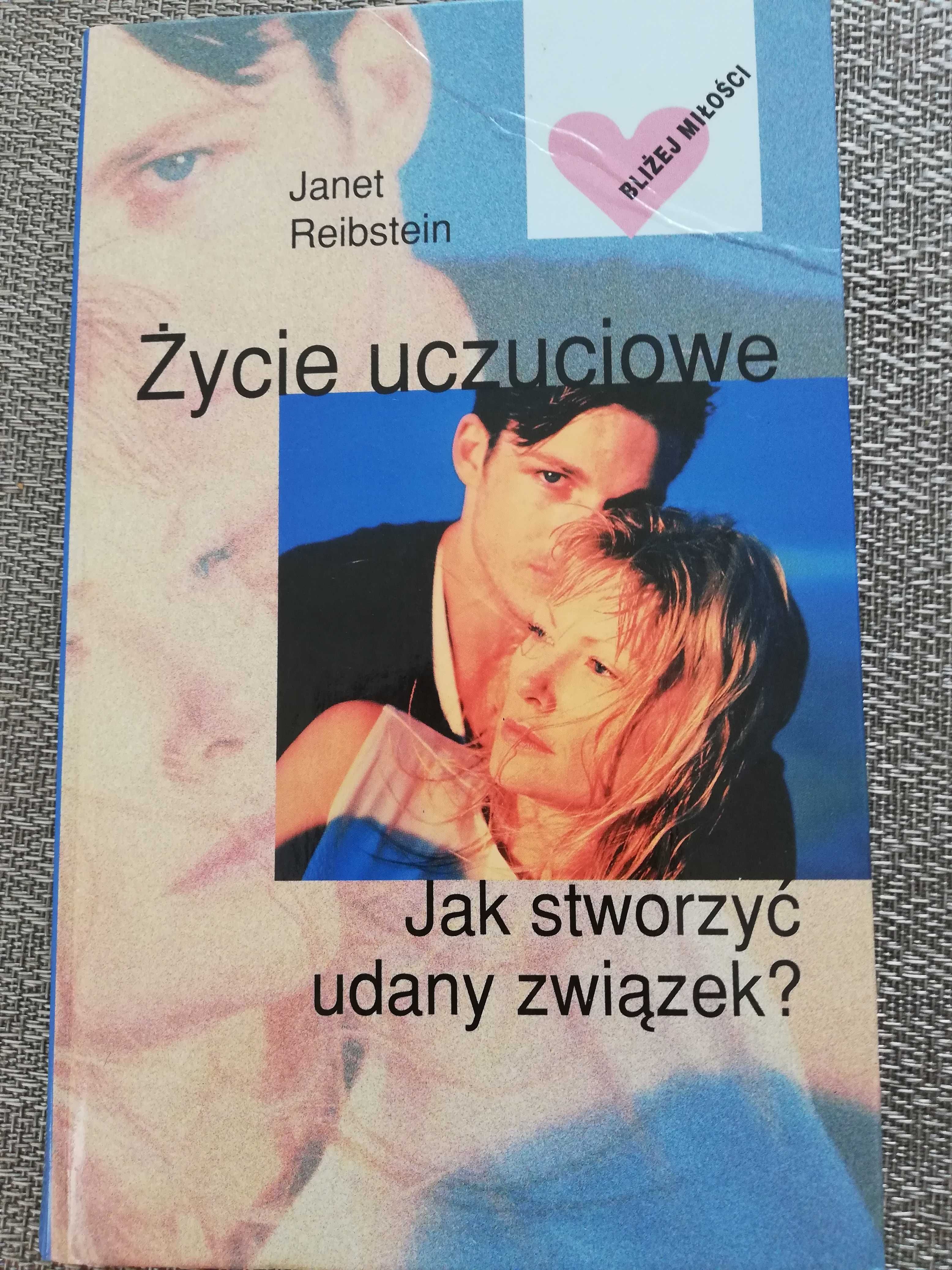 Życie uczuciowe. Jak stworzyć udany związek? Janet Reibstein