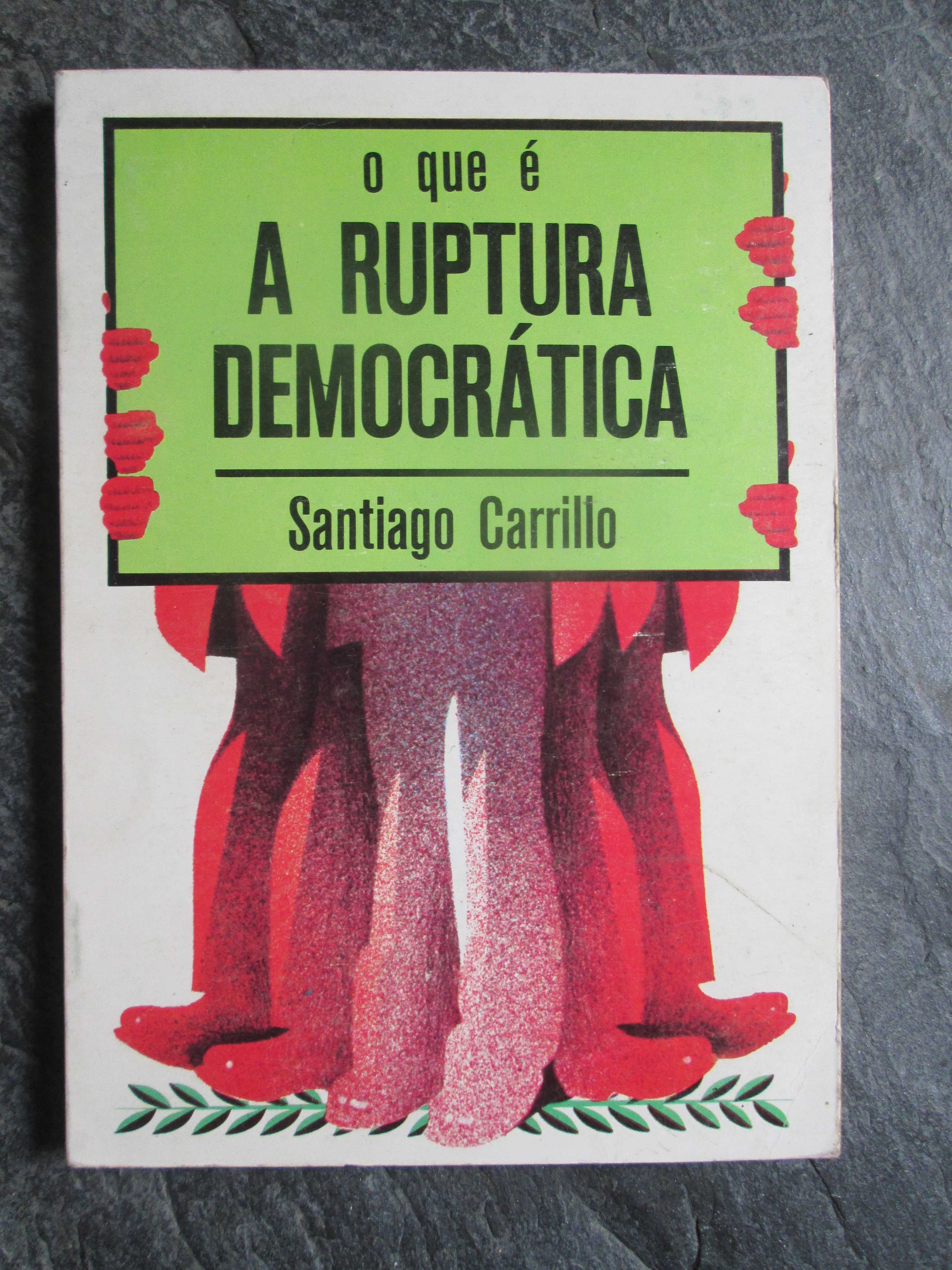 O que é A Ruptura Democrática, de Santiago Carrillo