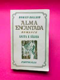 Alma Encantada. Vol. I: Anita e Sílvia - Romain Rolland