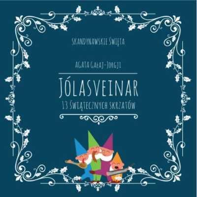 Jólasveinar. 13 świątecznych skrzatów - Agata Gałaj-Jorgji
