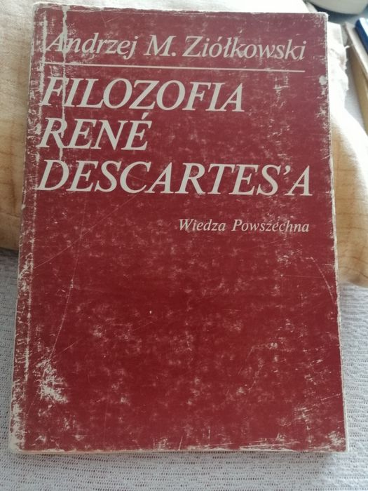 Filozofia Rene Descartes'a Andrzeja M. Ziółkowskiego