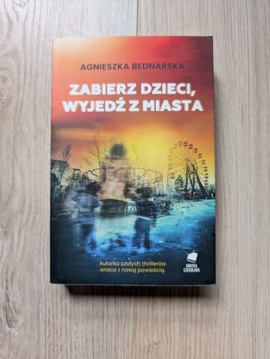Zabierz dzieci, wyjedź z miasta Agnieszka Bednarska