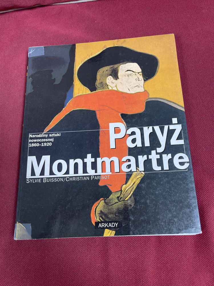 Album Paryż Montmartre Narodziny Sztuki Niwoczesnej