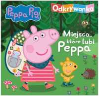 Peppa Pig. Odkrywanka. Miejsca, które lubi Peppa - praca zbiorowa