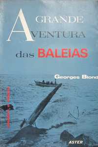 Georges Blond - A GRANDE AVENTURA DAS BALEIAS