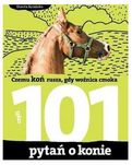 Dorota Kozińska - 101 pytań o konie