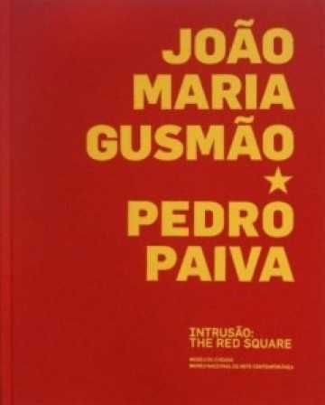 Intrusão: The Red Square, João Maria Gusmão e Pedro Paiva