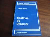 "Destinos do Ultramar" de Orlando Ribeiro - 1ª Edição de 1975