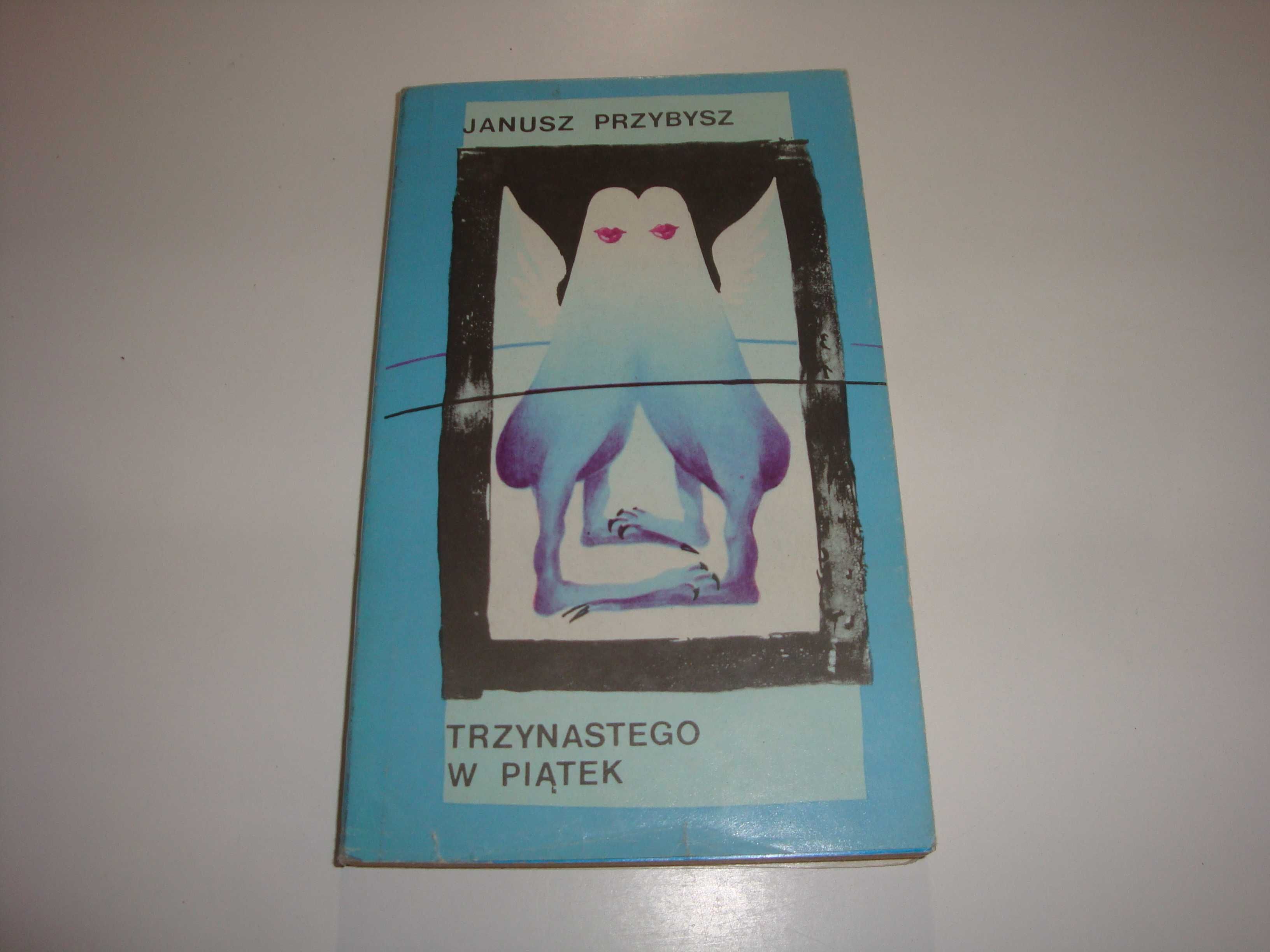 Trzynastego w piątek Janusz Przybysz