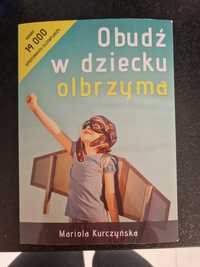 Obudź w dziecku olbrzyma Mariola Kurczyńska