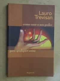 Como Usar o Seu Poder para Qualquer Coisa de Lauro Trevisan - 1ª Ediç