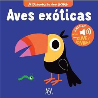 À Descoberta dos Sons - Sons Reais: Aves Exóticas, Marion Billet