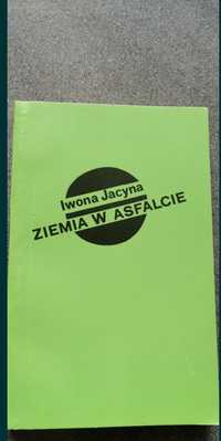 Ziemia w asfalcie Iwona Jacyna