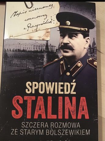 Spowiedź Stalina szczera rozmowa ze starym bolszewikiem