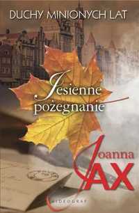 Duchy minionych lat T.3 Jesienne pożegnanie - Jax Joanna