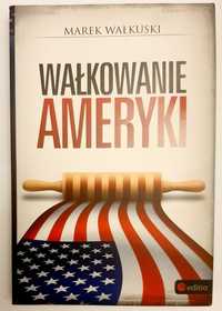 Marek Wałkuski, Wałkowanie ameryki