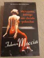 Mężczyzna, którego nie chciała pokochać. Federico Moccia