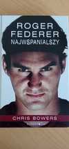 Roger Federer Najwspanialszy - Bowers Chris